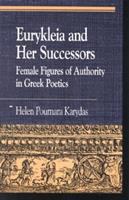 Eurykleia and her successors : female figures of authority in Greek poetics /