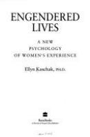 Engendered lives : a new psychology of women's experience /