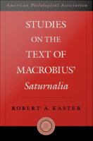 Studies on the text of Macrobius' Saturnalia