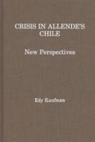 Crisis in Allende's Chile : new perspectives /
