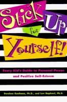 Stick up for yourself! : every kid's guide to personal power and positive self-esteem /