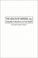 The health of nations : why inequality is harmful to your health /