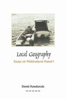 Local geography : essays on multicultural Hawai'i /