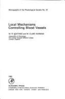 Local mechanisms controlling blood vessels /