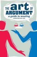 The art of argument : a guide to mooting /
