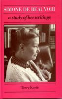 Simone de Beauvoir : a study of her writings /