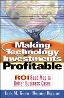 Making technology investments profitable : ROI road map to better business cases /