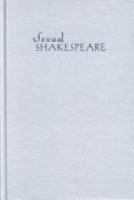 Sexual Shakespeare : forgery, authorship, portraiture /