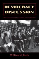 Democracy as discussion : civic education and the American forum movement /