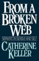 From a broken web : separation, sexism, and self /