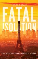 Fatal isolation : the devastating Paris heat wave of 2003 /