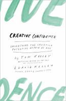 Creative confidence : unleashing the creative potential within us all /