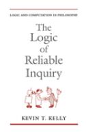 The logic of reliable inquiry /