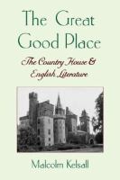 The great good place : the country house and English literature /