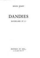 Dandies : Baudelaire et Cie /