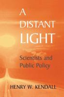 A distant light : scientists and public policy /