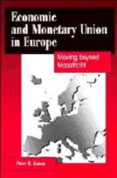 Economic and monetary union in Europe : moving beyond Maastricht /