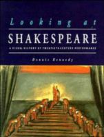 Looking at Shakespeare : a visual history of twentieth-century performance /