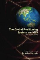 The Global Positioning System and GIS : an introduction /