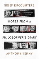 Brief encounters : notes from a philosopher's diary /