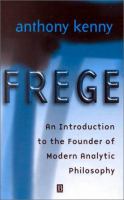 Frege : an introduction to the founder of modern analytic philosophy /