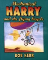 Mechanical Harry and the flying bicycle /