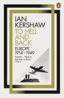 To Hell and back : Europe, 1914-1949 /