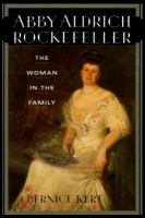 Abby Aldrich Rockefeller : the woman in the family /