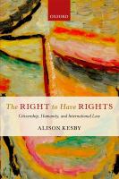 The right to have rights : citizenship, humanity, and international law /