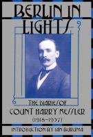 Berlin in lights : the diaries of Count Harry Kessler, 1918-1937 /