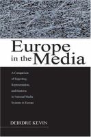 Europe in the media : a comparison of reporting, representation, and rhetoric in national media systems in Europe /