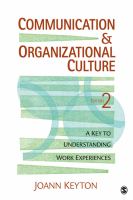Communication & organizational culture : a key to understanding work experiences /