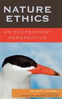 Nature ethics : an ecofeminist perspective /