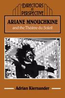 Ariane Mnouchkine and the Théâtre du Soleil /