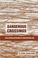Dangerous crossings : race, species, and nature in a multicultural age /