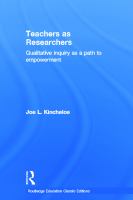 Teachers as researchers : qualitative inquiry as a path to empowerment /