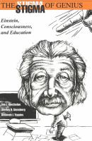 The stigma of genius : Einstein, consciousness, and education /