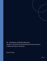 In synchrony with the heavens : studies in astronomical timekeeping and instrumentation in medieval Islamic civilization /