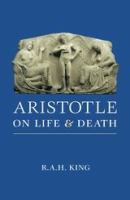 Aristotle on life and death /