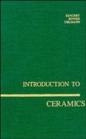 Introduction to ceramics : [by] W.D. Kingery, H.K. Bowen [and] D.R. Uhlmann.