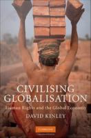 Civilising globalisation human rights and the global economy /