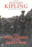 The Irish Guards in the Great War /