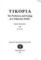 Tikopia : the prehistory and ecology of a Polynesian outlier /