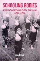 Schooling bodies : school practice and public discourse, 1880-1940 /