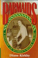 Barmaids : a history of womenʾs work in pubs /