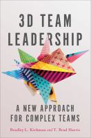 3D team leadership : a new approach for complex teams /