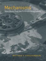 Mechanisms : new media and the forensic imagination /
