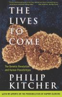 The lives to come : the genetic revolution and human possibilities /
