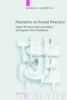 Narrative as social practice : Anglo-Western and Australian Aboriginal oral traditions /