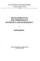 Developments in the terminology of physics and technology /